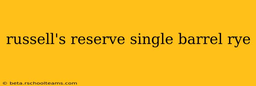 russell's reserve single barrel rye