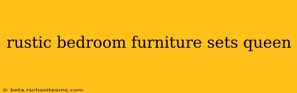 rustic bedroom furniture sets queen