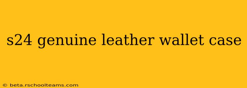 s24 genuine leather wallet case