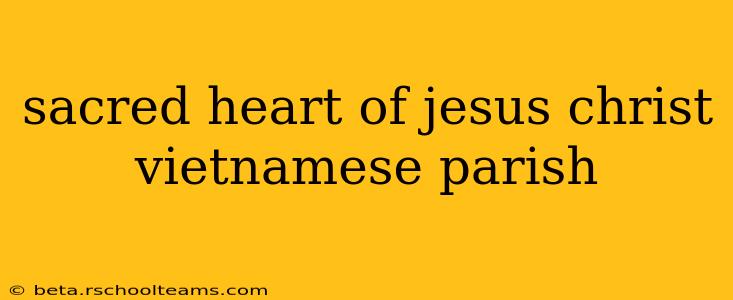 sacred heart of jesus christ vietnamese parish