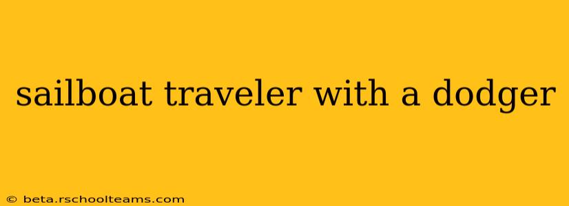 sailboat traveler with a dodger