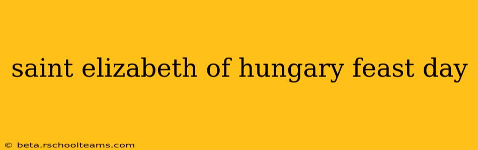 saint elizabeth of hungary feast day