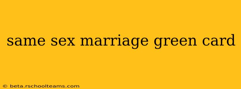 same sex marriage green card