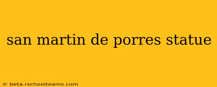 san martin de porres statue