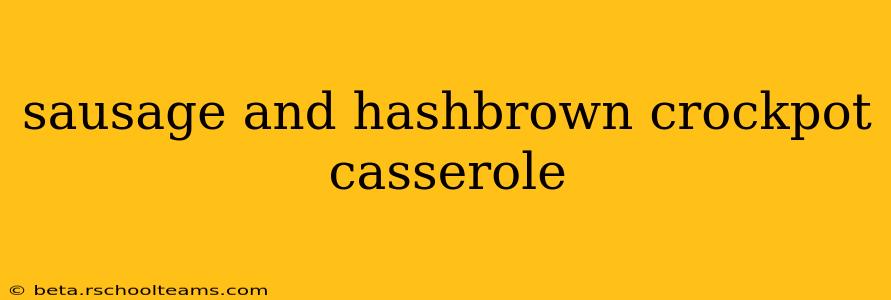 sausage and hashbrown crockpot casserole