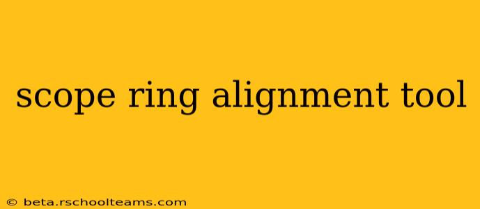 scope ring alignment tool
