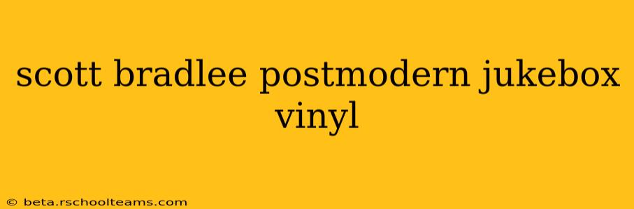 scott bradlee postmodern jukebox vinyl
