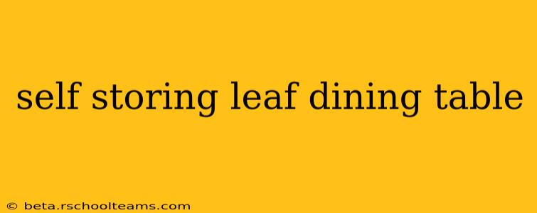 self storing leaf dining table