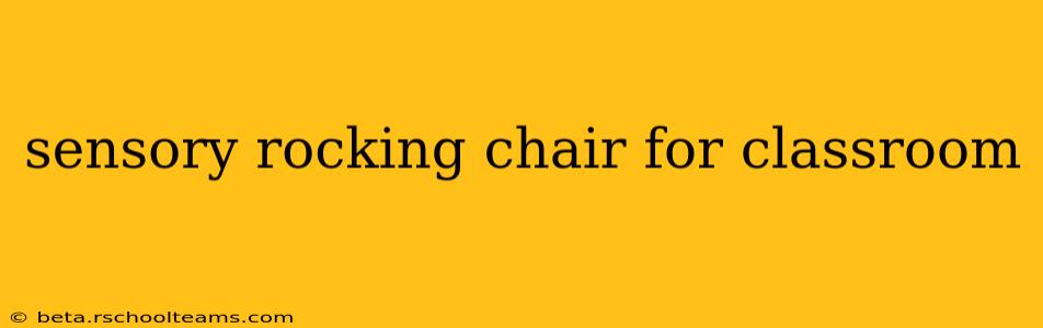 sensory rocking chair for classroom
