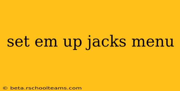 set em up jacks menu