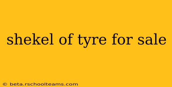 shekel of tyre for sale