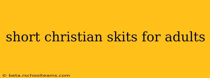 short christian skits for adults