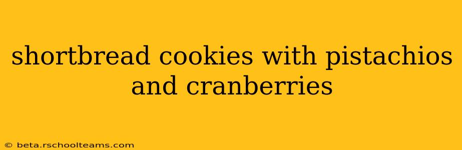 shortbread cookies with pistachios and cranberries
