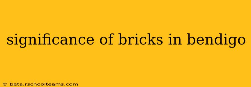 significance of bricks in bendigo