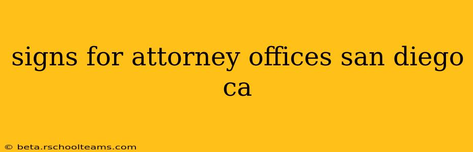 signs for attorney offices san diego ca