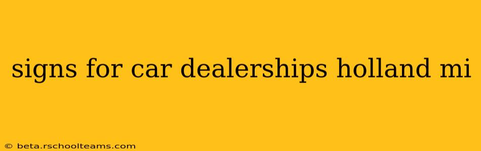 signs for car dealerships holland mi