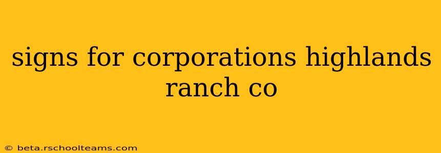 signs for corporations highlands ranch co