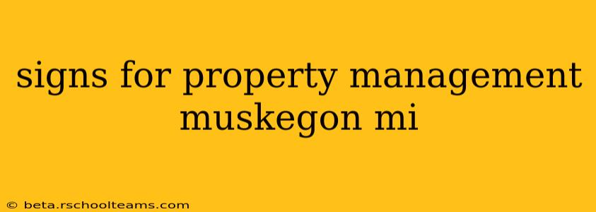 signs for property management muskegon mi