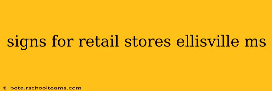 signs for retail stores ellisville ms
