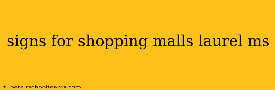 signs for shopping malls laurel ms