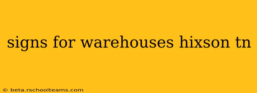 signs for warehouses hixson tn