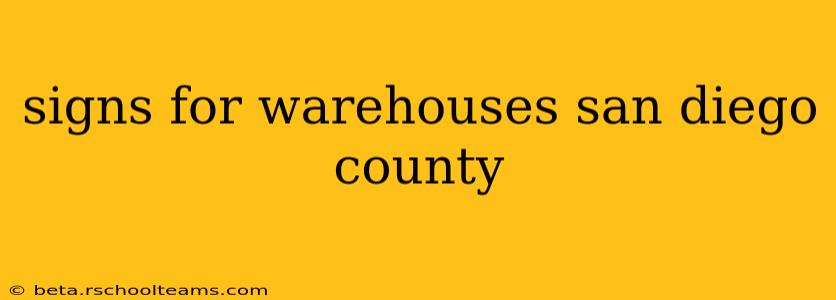 signs for warehouses san diego county