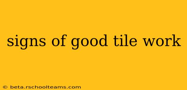 signs of good tile work
