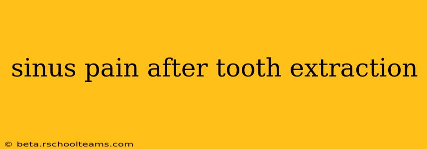 sinus pain after tooth extraction
