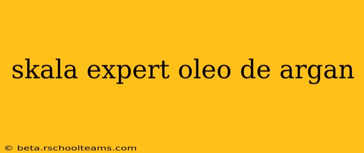 skala expert oleo de argan