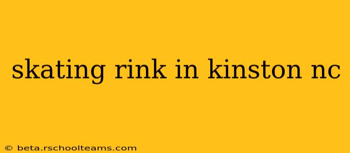 skating rink in kinston nc