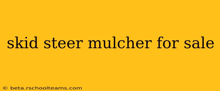skid steer mulcher for sale