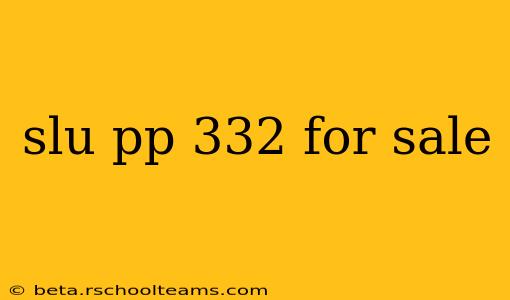 slu pp 332 for sale