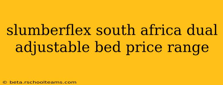 slumberflex south africa dual adjustable bed price range