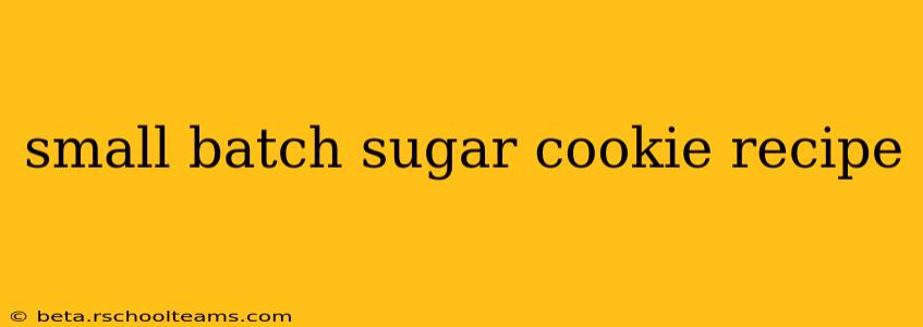 small batch sugar cookie recipe