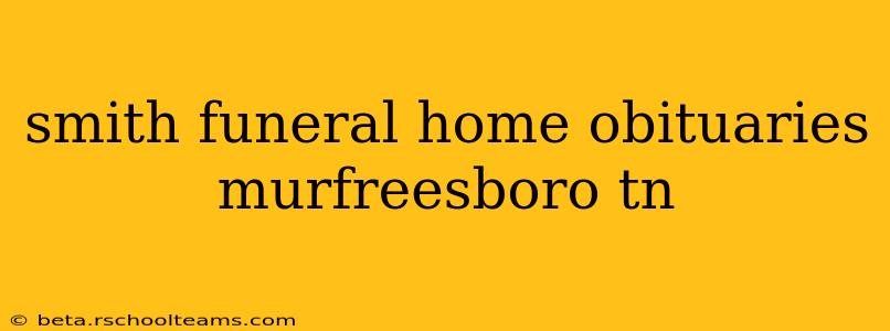 smith funeral home obituaries murfreesboro tn