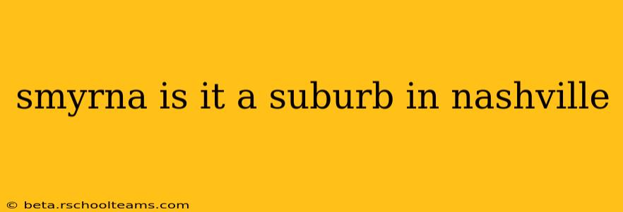 smyrna is it a suburb in nashville