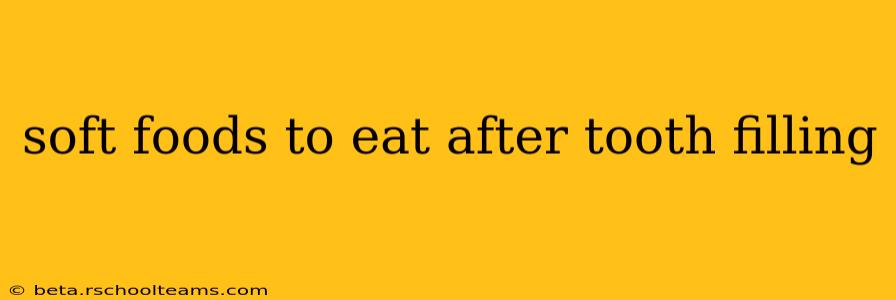 soft foods to eat after tooth filling