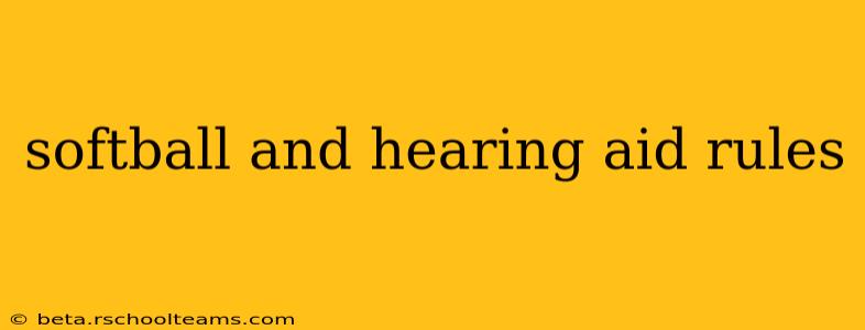 softball and hearing aid rules