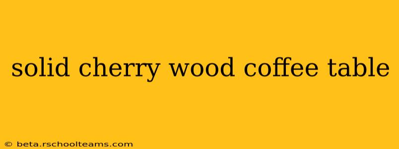 solid cherry wood coffee table