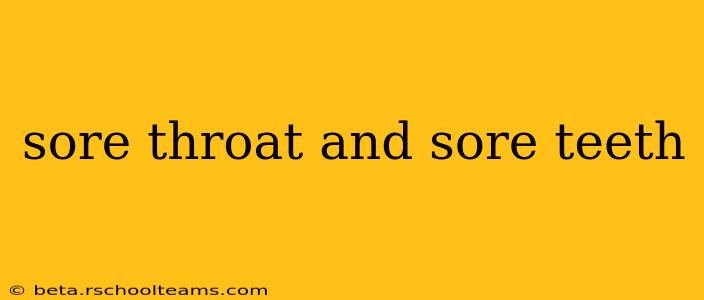 sore throat and sore teeth