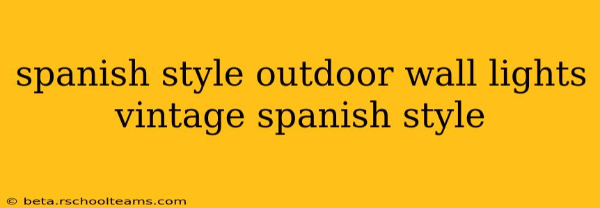 spanish style outdoor wall lights vintage spanish style