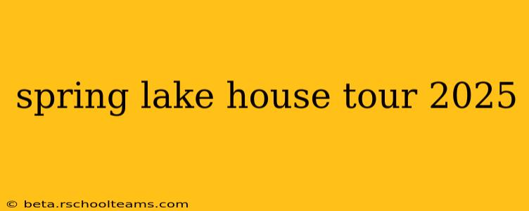 spring lake house tour 2025