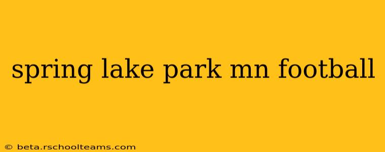 spring lake park mn football