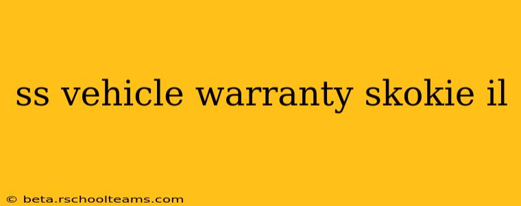 ss vehicle warranty skokie il