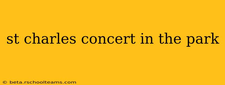 st charles concert in the park