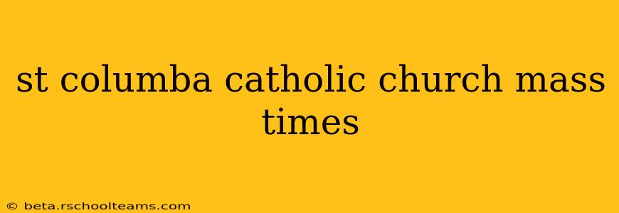 st columba catholic church mass times