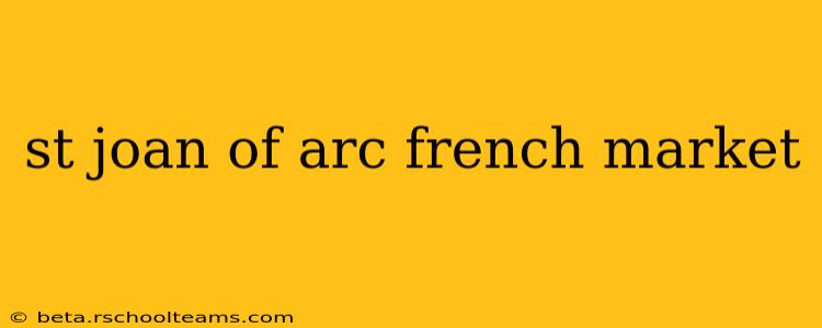 st joan of arc french market
