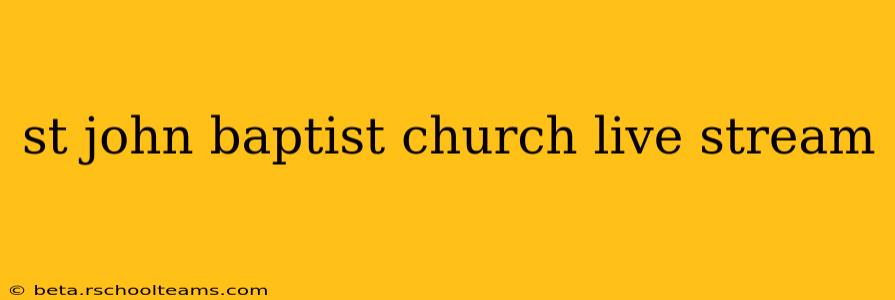 st john baptist church live stream
