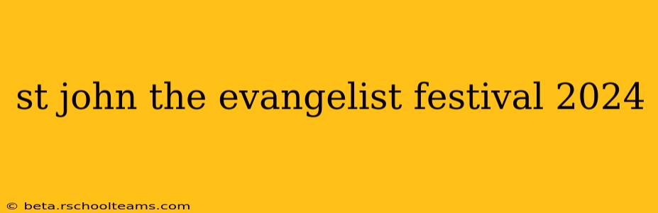 st john the evangelist festival 2024
