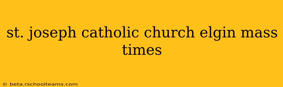 st. joseph catholic church elgin mass times
